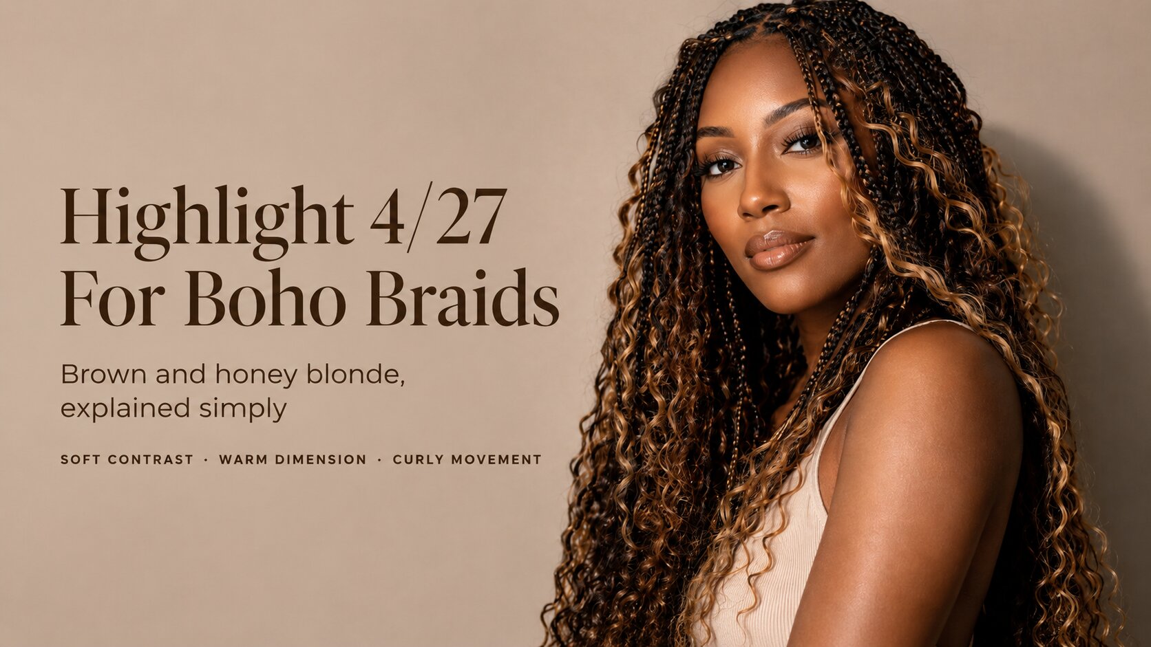 Highlight 4/27 Crochet Hair: Brown & Honey Blonde Boho Braids Guide