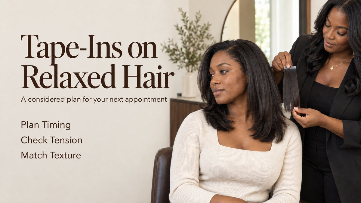 Tape-In Extensions on Relaxed Hair: Timing, Tension and Texture Match